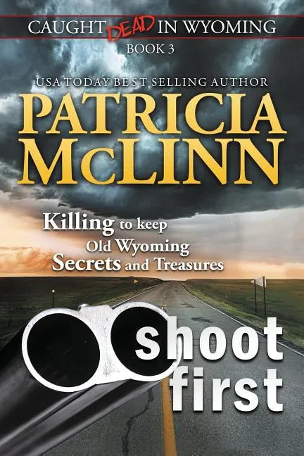 Shoot First (Caught Dead in Wyoming, Book 3) - Paperback
