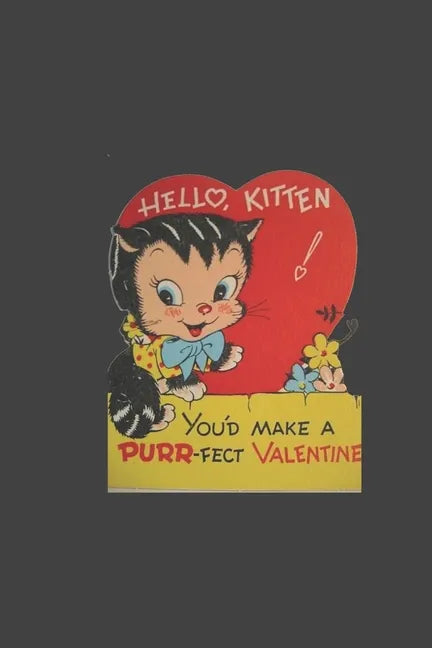 hello kitten you'd make a purr-fect valentine: retro theme cover valentine's day gift idea for and cat moms and dads - Paperback