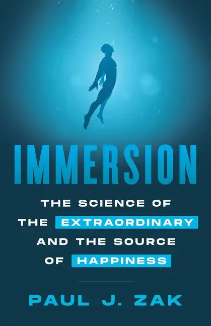 Immersion: The Science of the Extraordinary and the Source of Happiness - Paperback