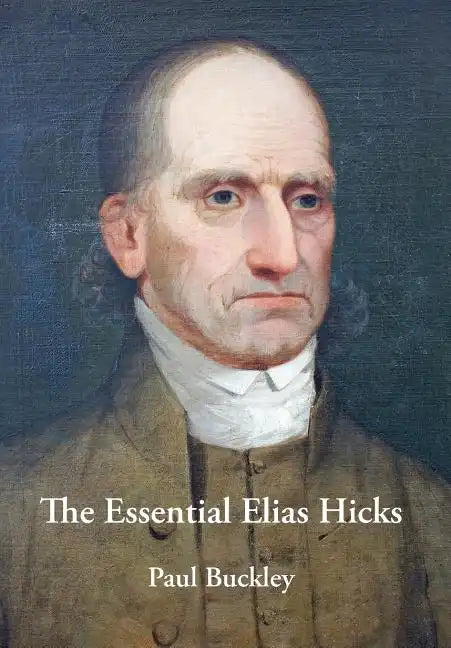 The Essential Elias Hicks - Hardcover