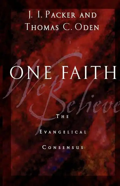 One Faith: The Evangelical Consensus - Paperback
