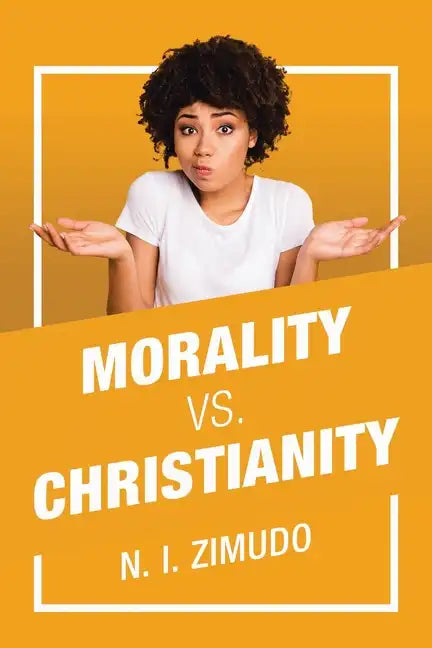 Morality Vs. Christianity - Paperback