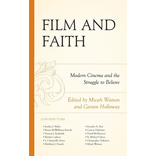 Film and Faith: Modern Cinema and the Struggle to Believe - Hardcover