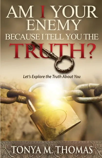 AM I Your Enemy because I Tell You The truth?: Let's explore the Truth about you - Paperback