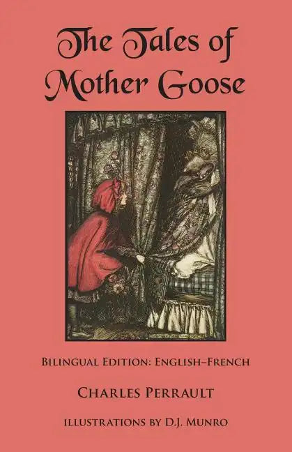 The Tales of Mother Goose: Bilingual Edition: English-French - Paperback