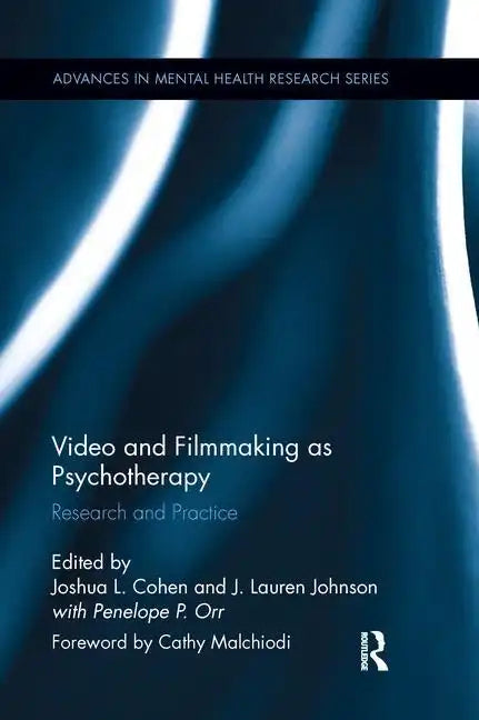 Video and Filmmaking as Psychotherapy: Research and Practice - Paperback