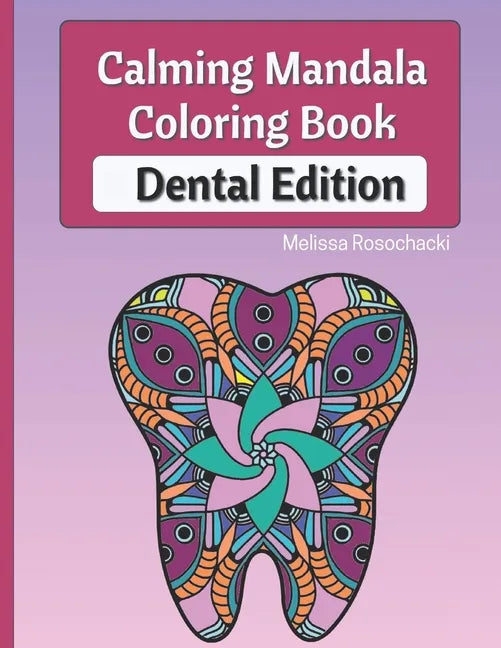 Calming Mandala Coloring Book Dental Edition - Paperback