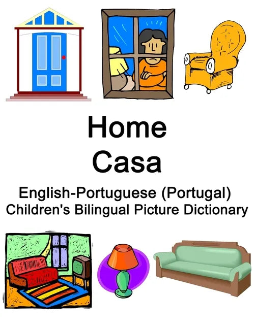 English-Portuguese (Portugal) Home / Casa Children's Bilingual Picture Dictionary - Paperback