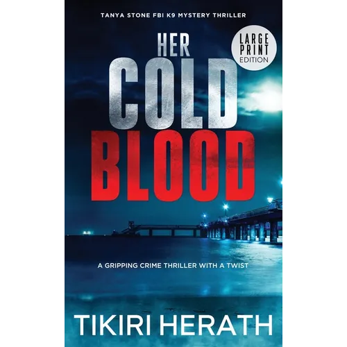 Her Cold Blood - LARGE PRINT EDITION: A gripping crime thriller with a twist - Hardcover