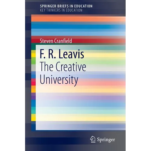 F. R. Leavis: The Creative University - Paperback
