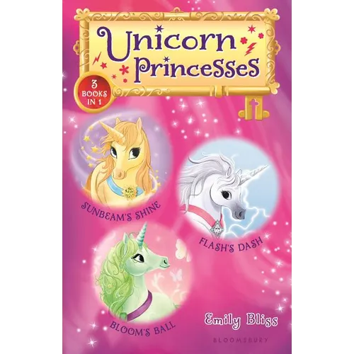 Unicorn Princesses Bind-Up Books 1-3: Sunbeam's Shine, Flash's Dash, and Bloom's Ball - Hardcover