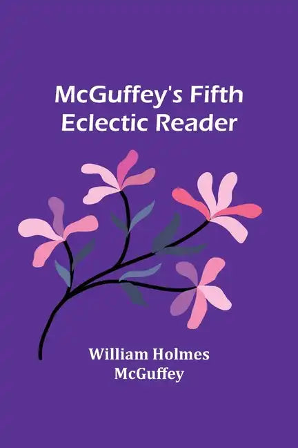 McGuffey's Fifth Eclectic Reader - Paperback