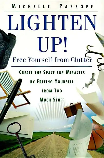 Lighten Up!: Free Yourself from Clutter - Paperback