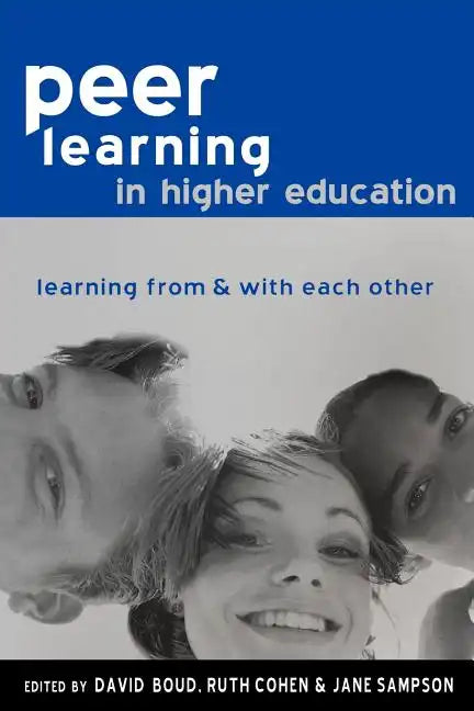 Peer Learning in Higher Education: Learning from and with Each Other - Paperback