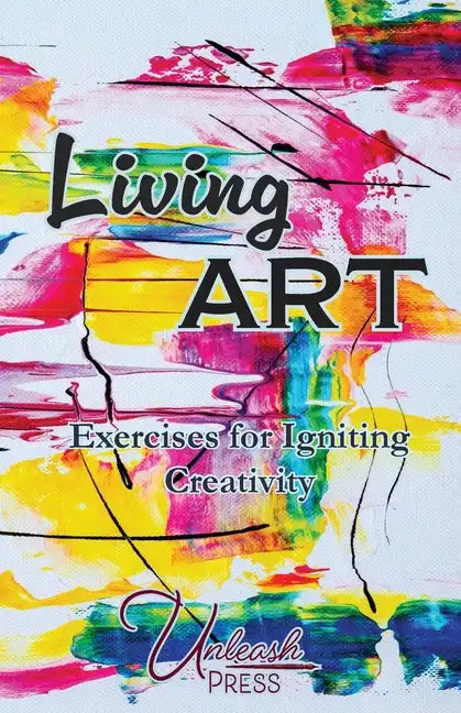 Living Art: Exercises for Igniting Creativity - Paperback