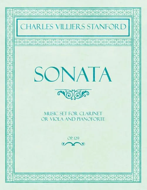 Sonata - Music Set for Clarinet or Viola and Pianoforte - Op.129 - Paperback