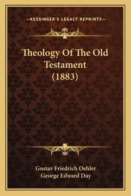 Theology Of The Old Testament (1883) - Paperback