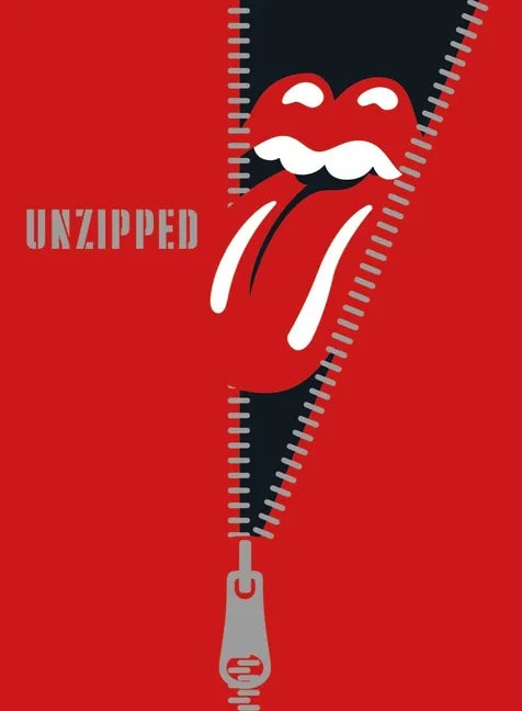 The Rolling Stones: Unzipped - Hardcover