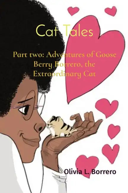 Cat Tales: Part two: Adventures of Goose Berry Borrero, the Extraordinary Cat - Paperback
