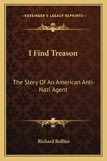 I Find Treason: The Story Of An American Anti-Nazi Agent - Paperback