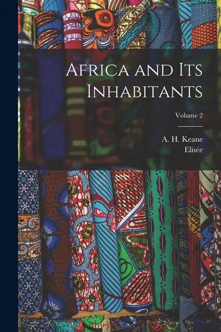 Africa and Its Inhabitants; Volume 2 - Paperback