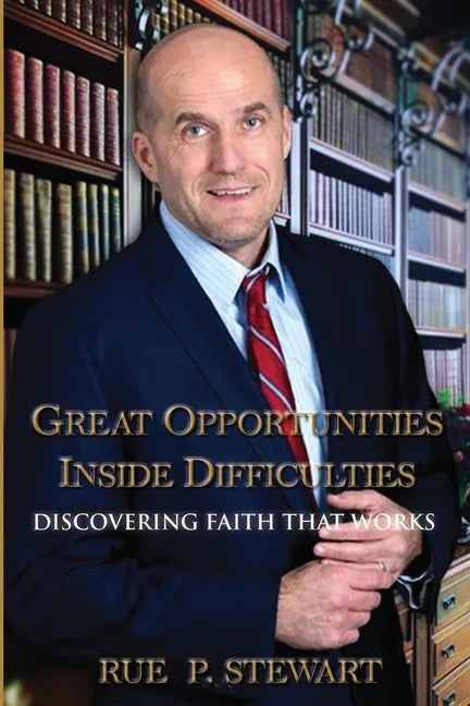 Great Opportunities Inside Difficulties: Discovering Faith That Works - Paperback