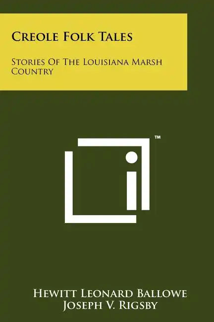 Creole Folk Tales: Stories of the Louisiana Marsh Country - Paperback