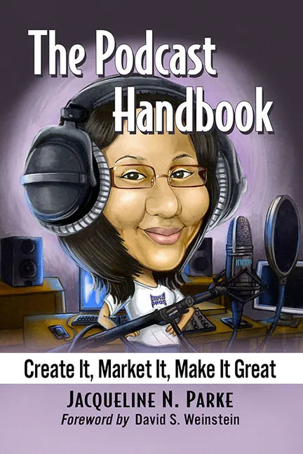 The Podcast Handbook: Create It, Market It, Make It Great - Paperback
