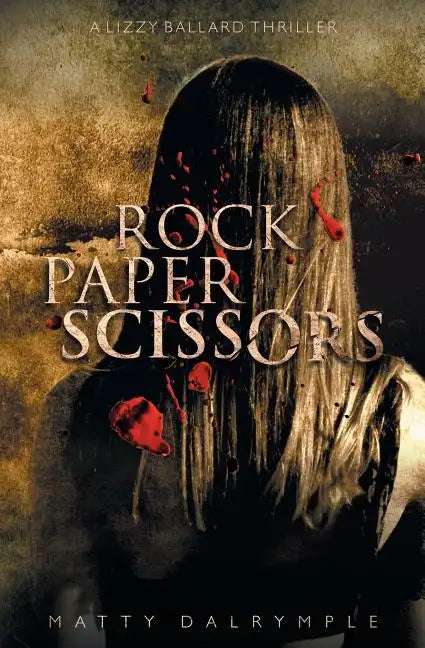 Rock Paper Scissors: A Lizzy Ballard Thriller - Paperback