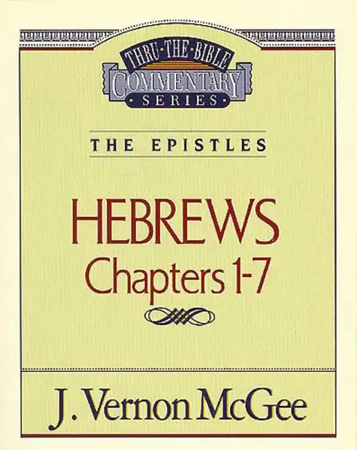 Thru the Bible Vol. 51: The Epistles (Hebrews 1-7) - Paperback
