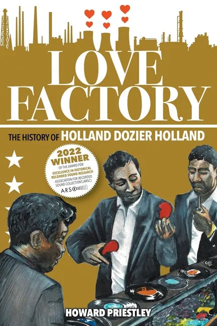 Love Factory: The History of Holland Dozier Holland - Paperback