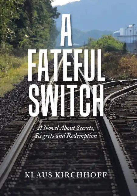 A Fateful Switch: A Novel About Secrets, Regrets and Redemption - Hardcover