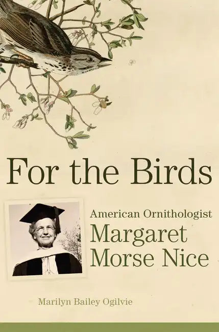 For the Birds: American Ornithologist Margaret Morse Nice - Hardcover