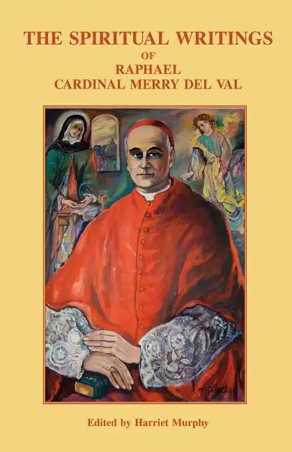The Spiritual Writings of Raphael Cardinal Merry del Val - Paperback