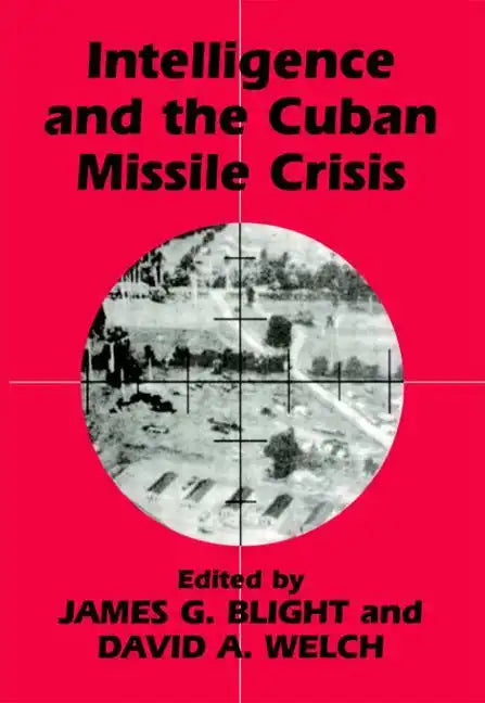 Intelligence and the Cuban Missile Crisis - Paperback