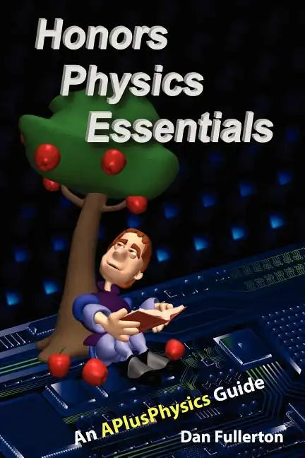 Honors Physics Essentials: An APlusPhysics Guide - Paperback
