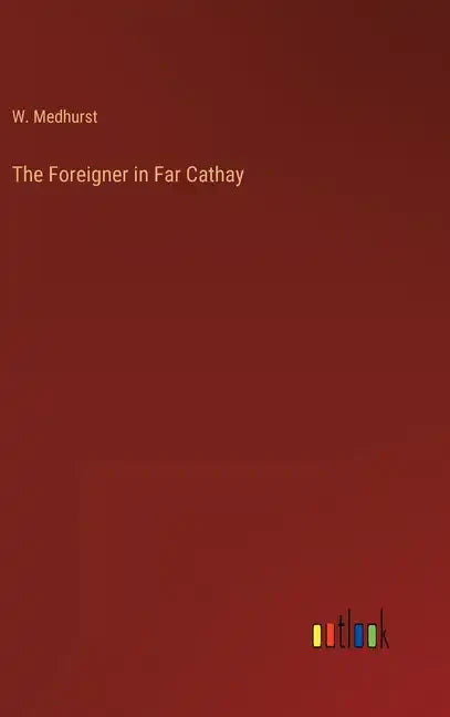 The Foreigner in Far Cathay - Hardcover