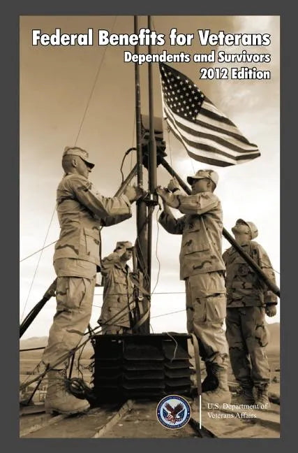 Federal Benefits for Veterans, Dependents, and Survivors 2012 - Hardcover