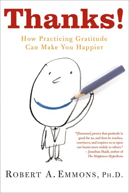 Thanks!: How Practicing Gratitude Can Make You Happier - Paperback