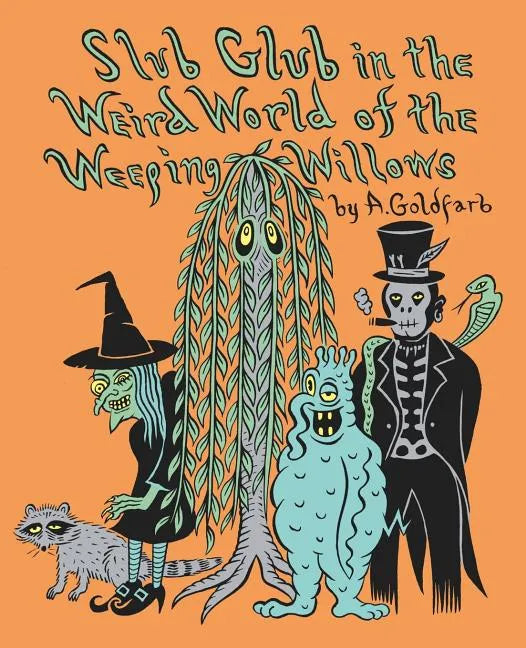 Slub Glub in the Weird World of the Weeping Willows - Paperback