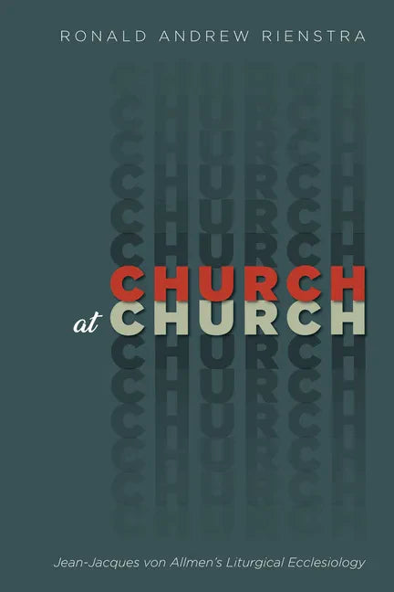 Church at Church: Jean-Jacques Von Allmen's Liturgical Ecclesiology - Hardcover