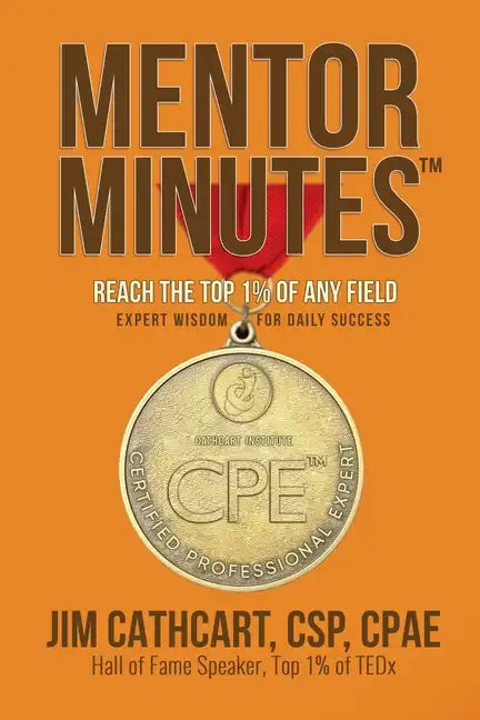 Mentor Minutes: Reach the Top 1% Of Any Field - Expert Wisdom for Daily Success - Paperback