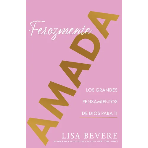 Ferozmente Amada: Los Grandes Pensamientos de Dios Para Ti (Spanish Language Edition, Fiercely Loved (Spanish)) - Paperback