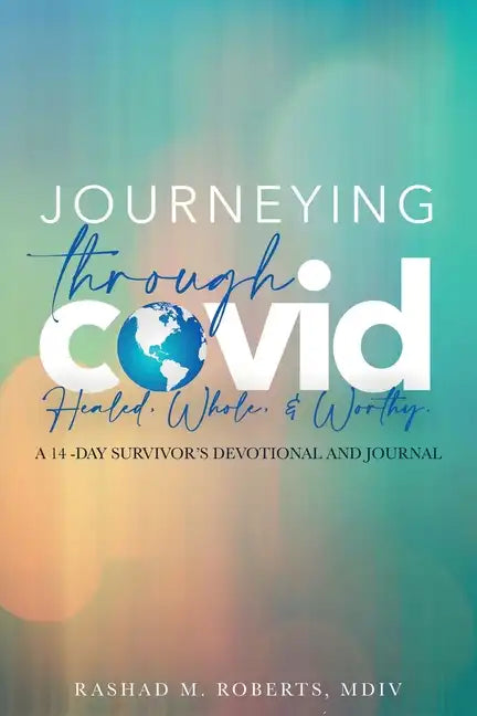 Journeying Through COVID: A 14-Day Survivor's Devotional and Journal - Paperback