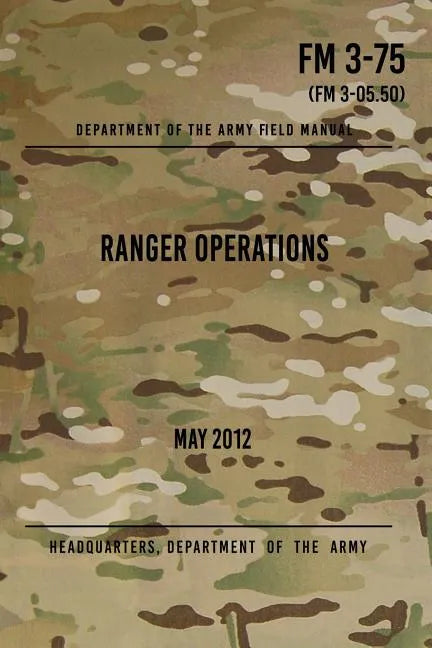 FM 3-75 Ranger Operations: May 2012 - Paperback