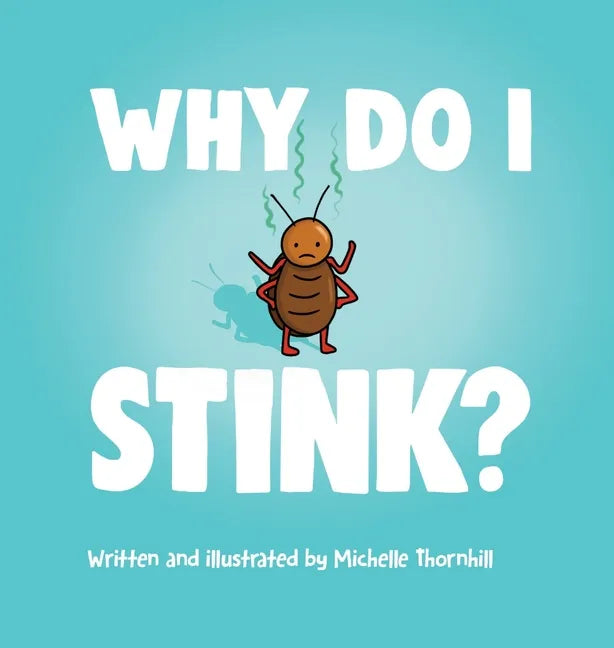 Why Do I Stink? - Hardcover