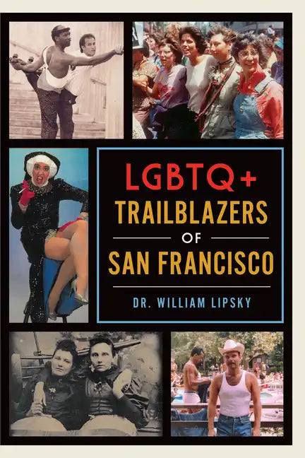 LGBTQ+ Trailblazers of San Francisco - Paperback