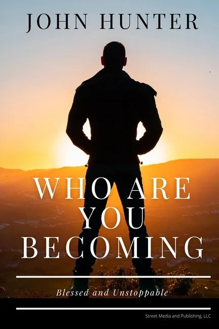 Who Are You Becoming: Blessed and Unstoppable - Paperback