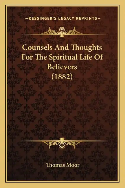 Counsels And Thoughts For The Spiritual Life Of Believers (1882) - Paperback