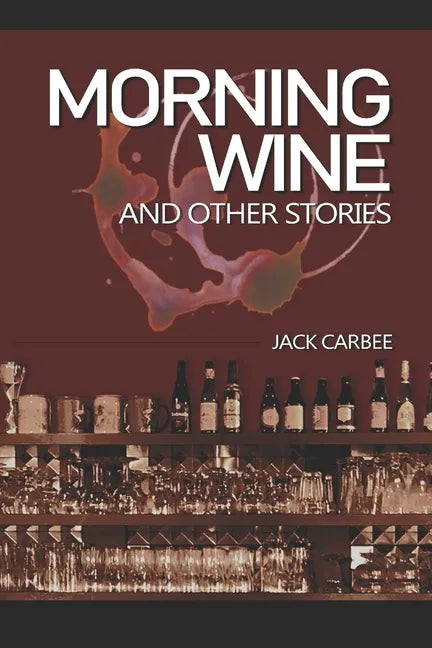 Morning Wine: & Other Stories - Paperback